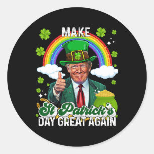 Make St Patricks Day Great Again Lucky Shenanigans Classic Round Sticker