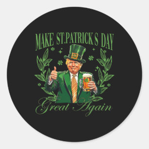 Make St Patrick's Day Great Again Lucky Trump Beer Classic Round Sticker