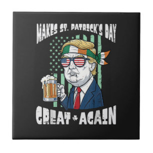 Make St Patricks Day Great Again Saint Paddys Ceramic Tile