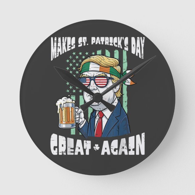 Make St Patricks Day Great Again Saint Paddys Round Clock (Front)