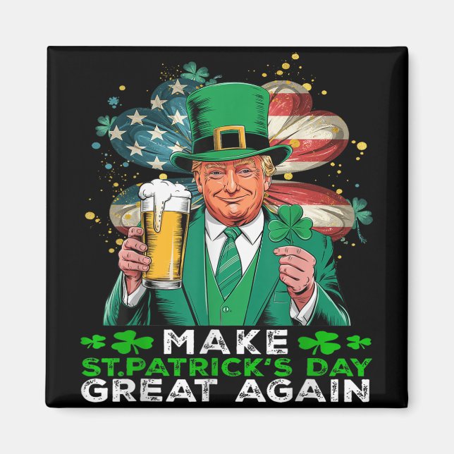 Make St Patricks Day Great Again Shamrock Trump Am Magnet (Front)