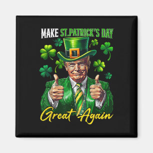 Make St Patrick's Day Great Again Shamrock Trump L Magnet