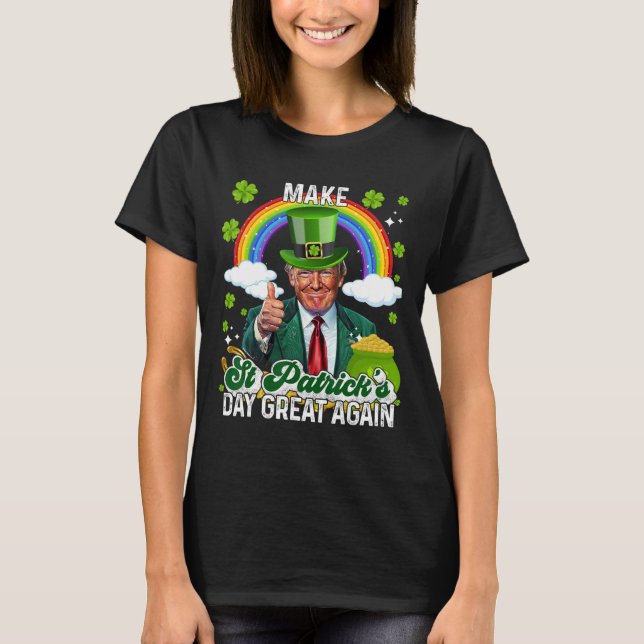 Make St Patricks Day Great Again Shenanigans Lucky T-Shirt (Front)