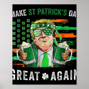 Make St Patricks Day Great Again Shirt Trump Men Poster
