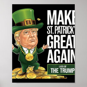 Make St Patricks Day Great Again Shirt Trump Men Poster