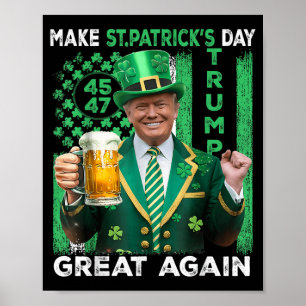 Make St Patricks Day Great Again Trump 45 47 Flag Poster