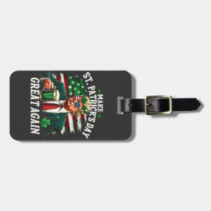 Make St. Patrick's Day Great Again Trump Luggage Tag