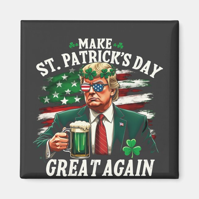 Make St. Patrick's Day Great Again Trump  Magnet (Front)