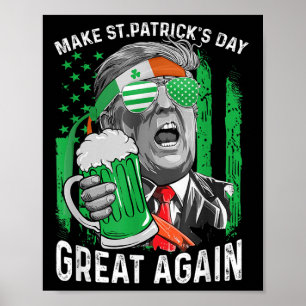 Make St Patricks Day Great Again Trump Men Women Poster