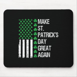 Make St Patricks Day Great Again Trump St Patricks Mouse Pad