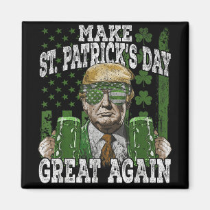 Make St Patricks Day Great Again U.s. Flag St Magnet