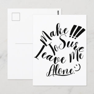 Make Sure To Leave Me Alone  Postcard