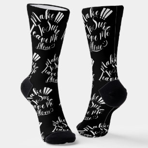 Make Sure To Leave Me Alone White Text  Socks