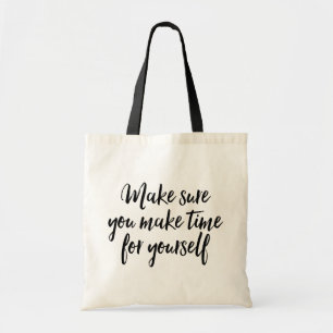 Make Sure You Make Time for Yourself. Tote Bag