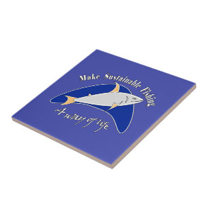 Make sustainable fishing a way of life   ceramic tile
