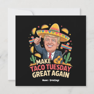 Make Taco Tuesday Great Again Funny Trump Design Invitation