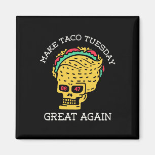 Make Taco Tuesday Great Again Funny Trump Taco Sku Magnet