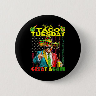 Make Taco Tuesday Great Again Trump Funny 1  6 Cm Round Badge