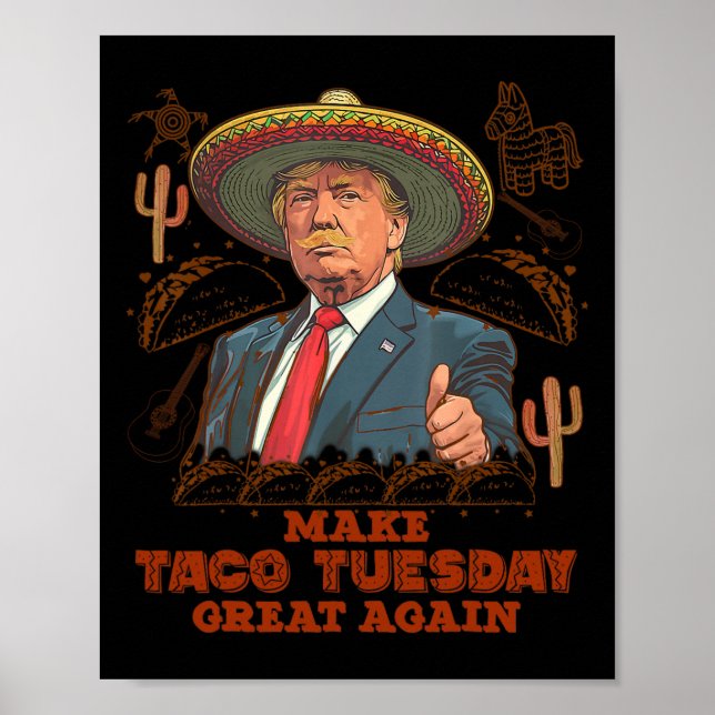 Make Taco Tuesday Great Again Trump Funny  Poster (Front)