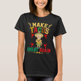 Make Tacos Great Again Happy Valentines Day Trump  T-Shirt
