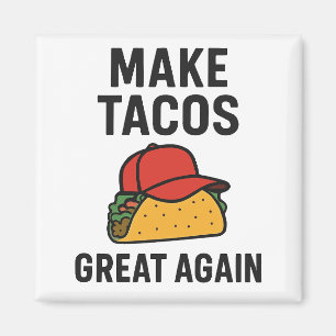 Make Tacos Great Again Magnet
