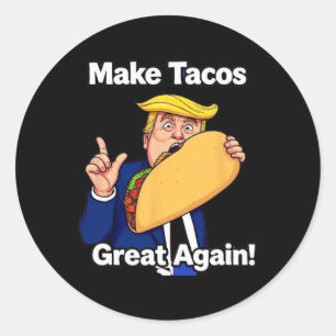 Make Tacos Great Again Trump Taco Tuesdays Classic Round Sticker