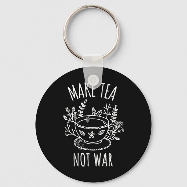 Make Tea Not War Doodle Art Tea Drinker Quote  Key Ring (Front)