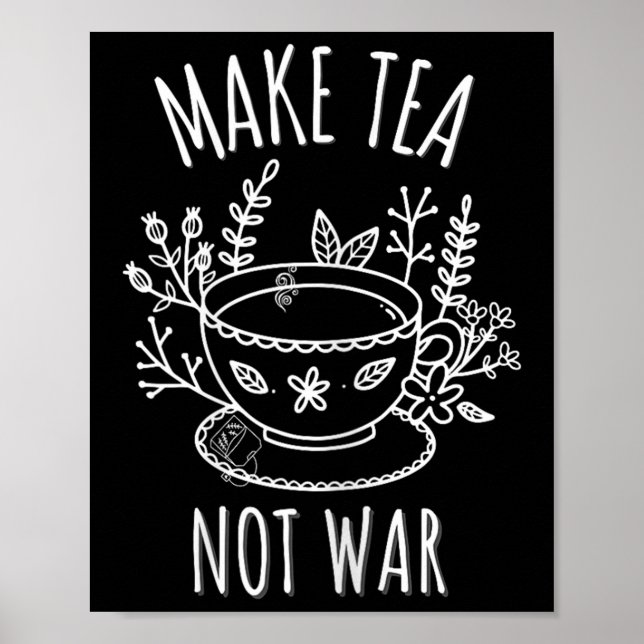 Make Tea Not War Doodle Art Tea Drinker Quote  Poster (Front)