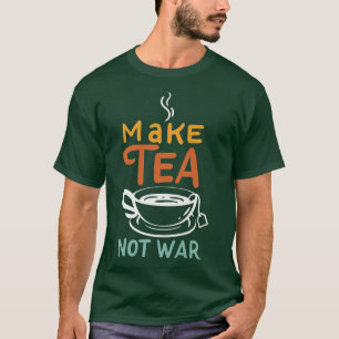 Make Tea Not War I Samurai I TeaCup I Tea  (2) T-Shirt