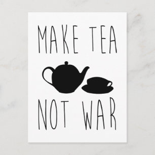 Make Tea Not War - Quote Postcard