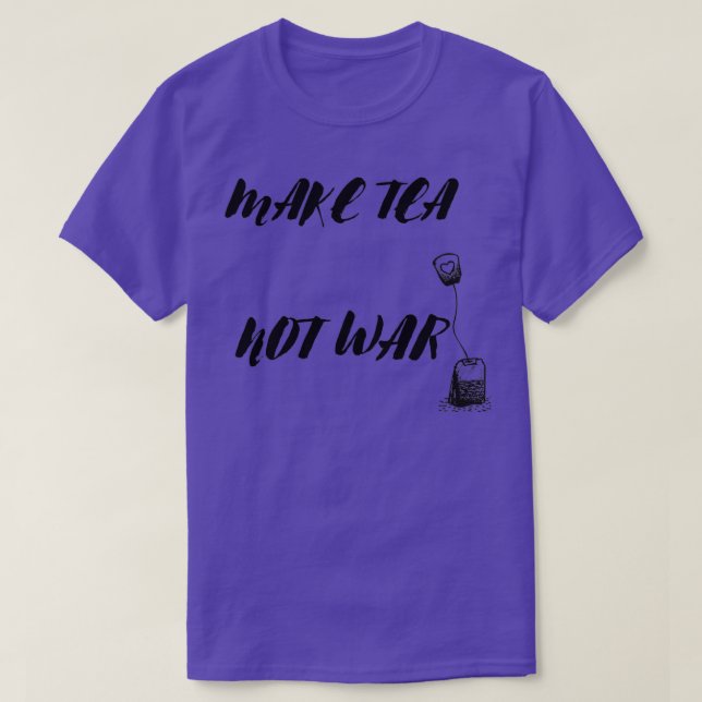 Make tea not war Tea Bag design British wartime Te T-Shirt (Design Front)