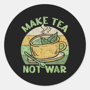 Make Tea Not War Tea Teapot Matcha Black Tea Iced  Classic Round Sticker