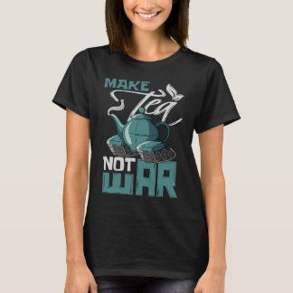 Make Tea Not War Tealover Drink Herbal Tea  Tank