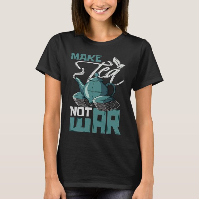 Make Tea Not War Tealover Drink Herbal Tea  Tank (Front)