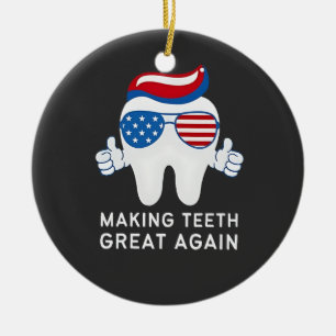 Make Teeth Great Again 4th of July Dental   Ceramic Ornament