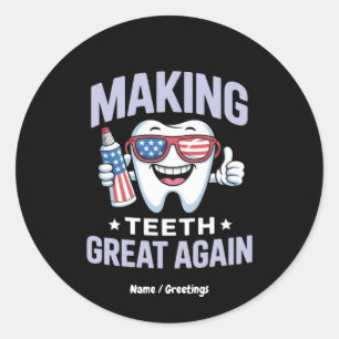 Make Teeth Great Again Dental Assistant America Classic Round Sticker
