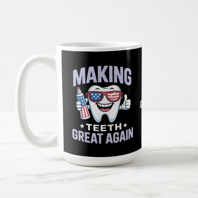 Make Teeth Great Again Dental Assistant America  Coffee Mug (Left)
