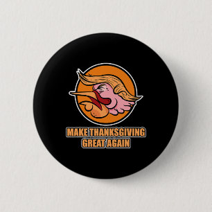 Make Thanksgiving Great Again  6 Cm Round Badge