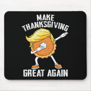 Make Thanksgiving Great Again Autumn Funny Trump P Mouse Pad