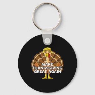 Make Thanksgiving Great Again Fun Trump Turkey  Key Ring