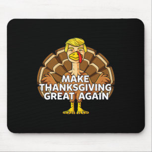 Make Thanksgiving Great Again Fun Trump Turkey Mouse Pad
