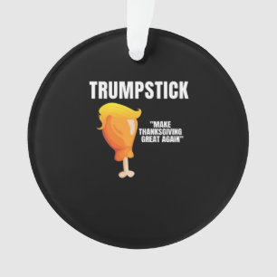 Make Thanksgiving Great Again Funny Donald Trumpst Ornament