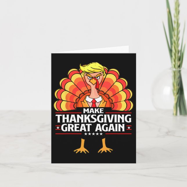 Make Thanksgiving Great Again Funny Trump Turkey D Card (Front)
