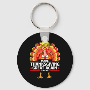 Make Thanksgiving Great Again Funny Trump Turkey D Key Ring