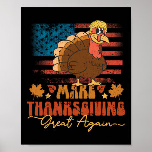 Make Thanksgiving Great Again Funny Trump Turkey U Poster