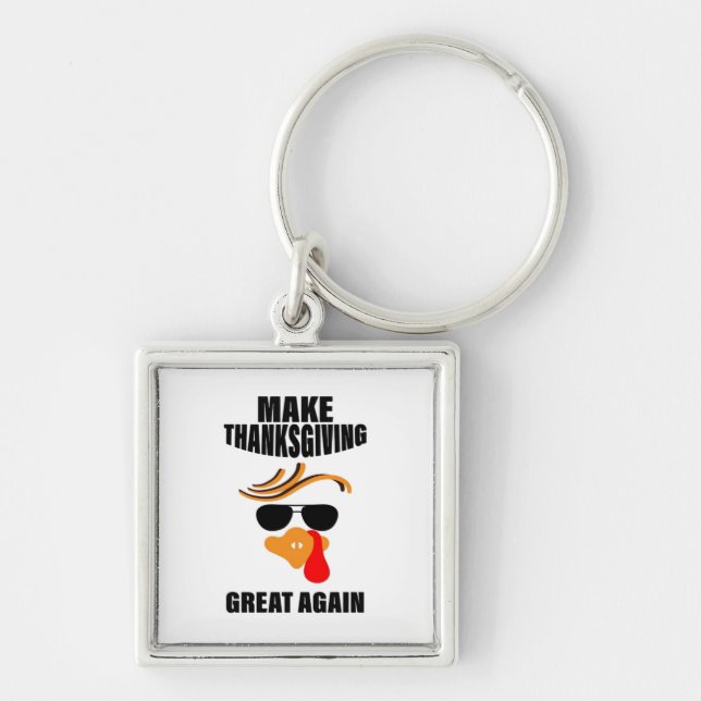 Make Thanksgiving Great Again, Funny Turkey Gift I Key Ring (Front)