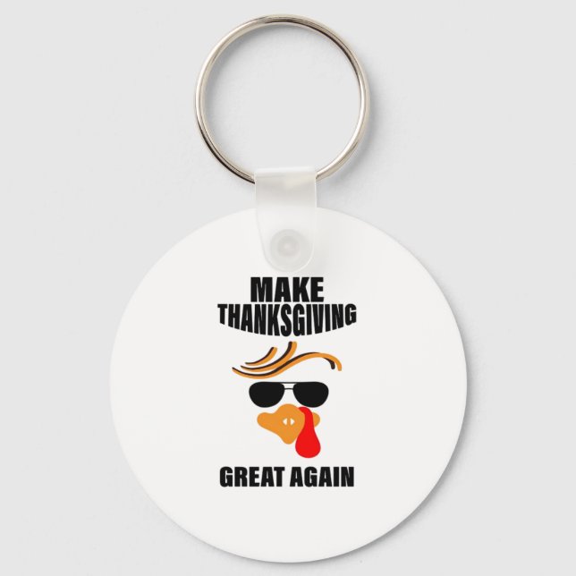Make Thanksgiving Great Again, Funny Turkey Gift I Key Ring (Front)