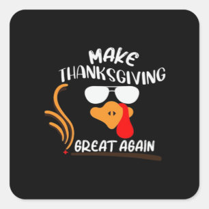 Make Thanksgiving Great Again, Funny Turkey Meme Square Sticker