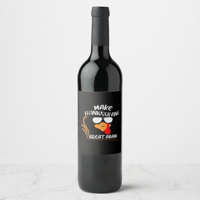 Make Thanksgiving Great Again, Funny Turkey Meme Wine Label (Front)