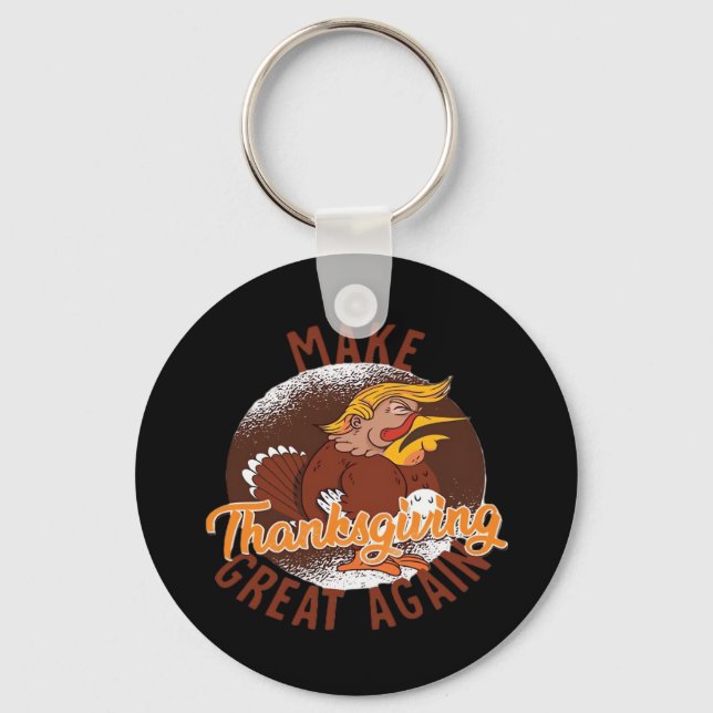 Make Thanksgiving Great Again Funny Turkey Trumpki Key Ring (Front)